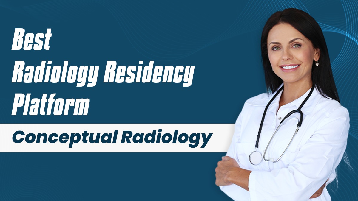 Best Radiology Residency Platform: Conceptual Radiology