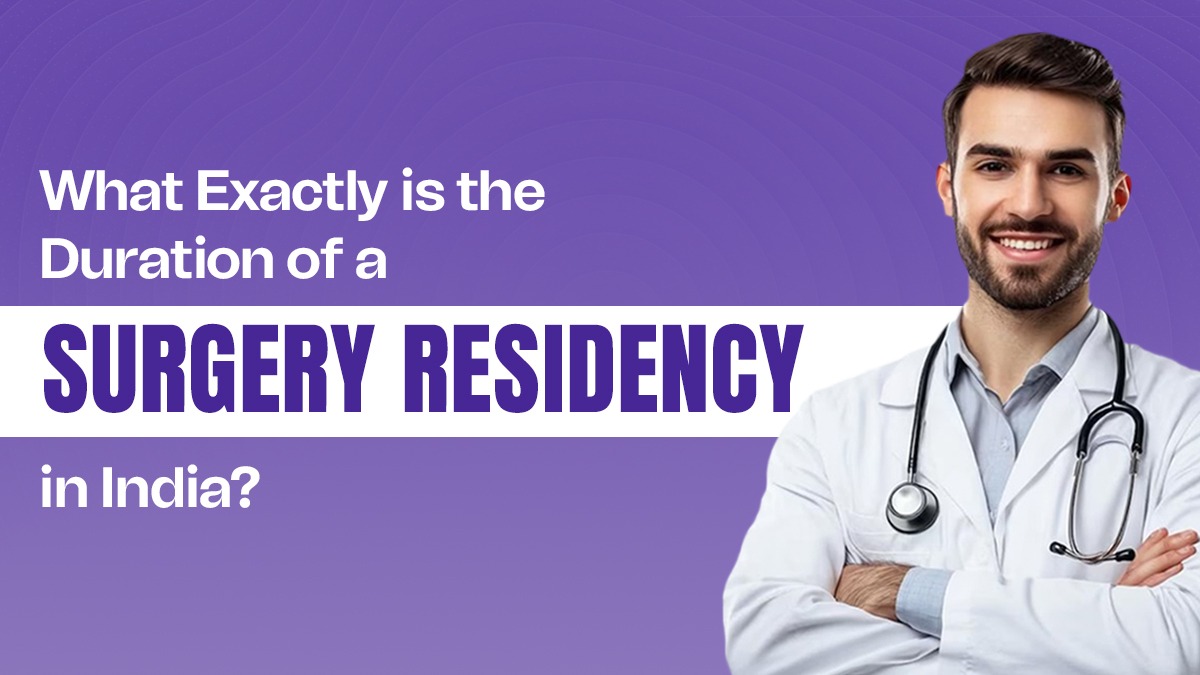 What Exactly is the Duration of a Surgery Residency in India?