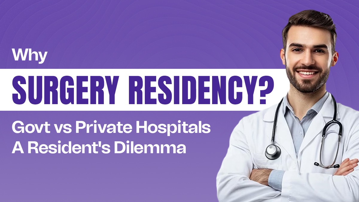 Why Surgery Residency? Govt vs Private Hospitals – A Resident’s Dilemma